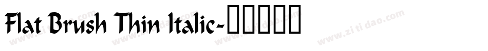 Flat Brush Thin Italic字体转换